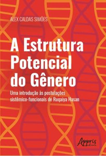 Picture of A ESTRUTURA POTENCIAL DO GENERO: UMA INTRODUCAO A S POSTULACOES SISTEMICO-FUNCIONAIS DE RUQAIYA HASAN
