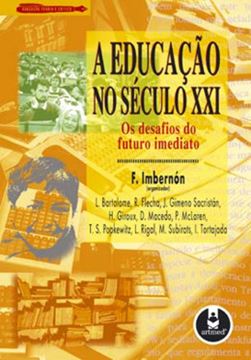 Imagem de A EDUCACAO NO SECULO XXI - OS DESAFIOS DO FUTURO IMEDIATO
