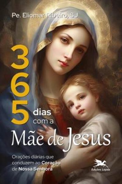 Picture of 365 DIAS COM A MAE DE JESUS