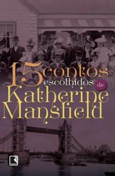Imagem de 15 CONTOS ESCOLHIDOS DE KATHARINE MANSFIELD
